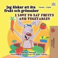 Title: Jag älskar att äta frukt och grönsaker I Love to Eat Fruits and Vegetables, Author: Shelley Admont