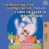 Title: I Love to Sleep in My Own Bed (Vietnamese English Bilingual Book for Kids), Author: Shelley Admont
