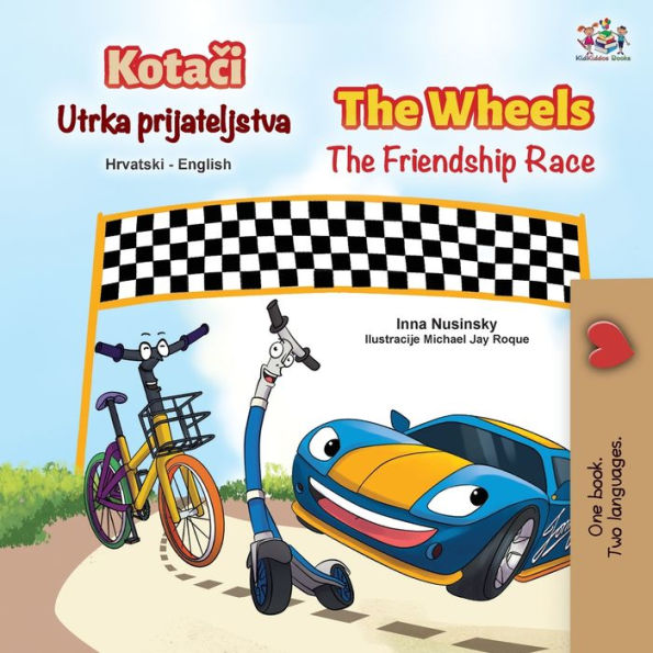 The Wheels Friendship Race (Croatian English Bilingual Children's Book)