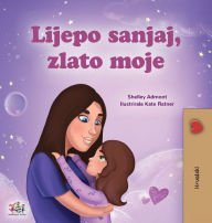 Title: Sweet Dreams, My Love (Croatian Children's Book), Author: Shelley Admont