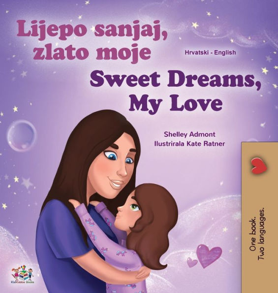 Sweet Dreams, My Love (Croatian English Bilingual Book for Kids)