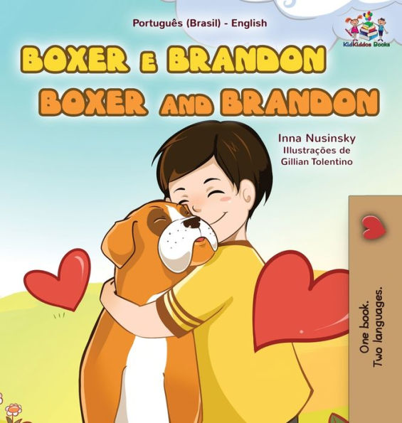 Boxer and Brandon (Portuguese English Bilingual Book for Kids-Brazilian)