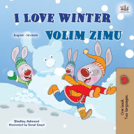 Title: I Love Winter (English Croatian Bilingual Book for Kids), Author: Shelley Admont