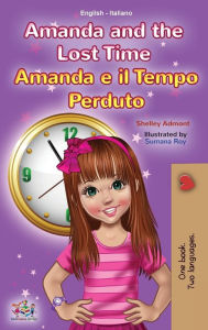 Title: Amanda and the Lost Time (English Italian Bilingual Book for Kids), Author: Shelley Admont