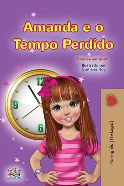 Amanda and the Lost Time (Portuguese Book for Kids- Portugal): European Portuguese