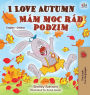 I Love Autumn (English Czech Bilingual Book for Kids)