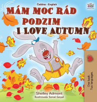 Title: I Love Autumn (Czech English Bilingual Book for Kids), Author: Shelley Admont