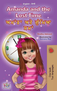 Title: Amanda and the Lost Time (English Punjabi Bilingual Children's Book - Gurmukhi), Author: Shelley Admont