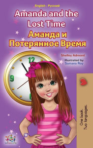 Title: Amanda and the Lost Time (English Russian Bilingual Book for Kids), Author: Shelley Admont