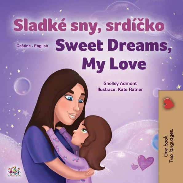 Sweet Dreams, My Love (Czech English Bilingual Book for Kids)