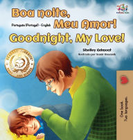 Title: Goodnight, My Love! (Portuguese English Bilingual Children's Book - Portugal), Author: Shelley Admont