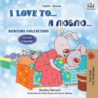 Title: I Love to... Bedtime Collection (English Russian Bilingual children's book): 3 books inside, Author: Shelley Admont
