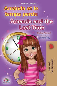 Title: Amanda and the Lost Time (French English Bilingual Book for Kids), Author: Shelley Admont