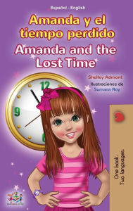 Title: Amanda and the Lost Time (Spanish English Bilingual Book for Kids), Author: Shelley Admont