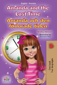 Title: Amanda and the Lost Time (English Swedish Bilingual Book for Kids), Author: Shelley Admont