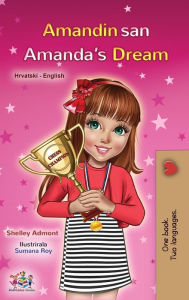 Title: Amanda's Dream (Croatian English Bilingual Book for Kids), Author: Shelley Admont
