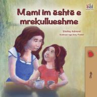Title: My Mom is Awesome (Albanian Children's Book), Author: Shelley Admont