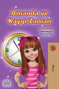 Title: Amanda and the Lost Time (Turkish Book for Kids), Author: Shelley Admont