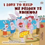 Title: I Love to Help (English Albanian Bilingual Book for Kids), Author: Shelley Admont