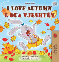 Title: I Love Autumn (English Albanian Bilingual Book for Kids), Author: Shelley Admont