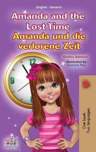 Title: Amanda and the Lost Time (English German Bilingual Children's Book), Author: Shelley Admont