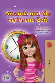 Title: Amanda and the Lost Time (German Book for Kids), Author: Shelley Admont