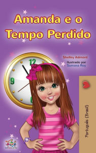 Title: Amanda and the Lost Time (Portuguese Book for Kids-Brazilian), Author: Shelley Admont