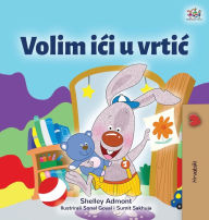 Title: I Love to Go to Daycare (Croatian Children's Book), Author: Shelley Admont