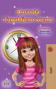 Title: Amanda and the Lost Time (Serbian Children's Book - Latin Alphabet), Author: Shelley Admont