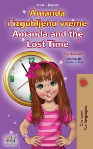 Title: Amanda and the Lost Time (Serbian English Bilingual Book for Kids - Latin Alphabet), Author: Shelley Admont