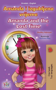 Title: Amanda and the Lost Time (Croatian English Bilingual Children's Book), Author: Shelley Admont