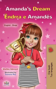 Title: Amanda's Dream (English Albanian Bilingual Book for Kids), Author: Shelley Admont