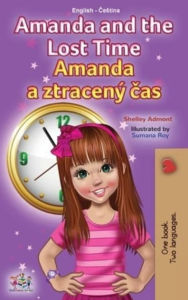 Title: Amanda and the Lost Time (English Czech Bilingual Book for Kids), Author: Shelley Admont