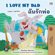 Title: I Love My Dad (English Thai Bilingual Book for Kids), Author: Shelley Admont