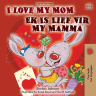 Title: I Love My Mom (English Afrikaans Bilingual Book for Kids), Author: Shelley Admont