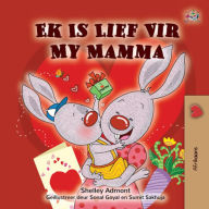 Title: Ek Is Lief Vir My Mamma, Author: Shelley Admont