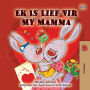 Ek Is Lief Vir My Mamma