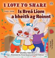 Title: I Love to Share (English Irish Bilingual children's book), Author: Shelley Admont