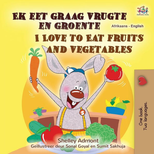 I Love to Eat Fruits and Vegetables (Afrikaans English Bilingual Children's Book)