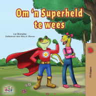 Title: Being a Superhero (Afrikaans Children's Book), Author: Liz Shmuilov