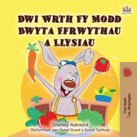 Title: Dwi Wrth Fy Modd Bwyta Ffrwythau a Llysiau, Author: Shelley Admont
