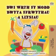 Title: I Love to Eat Fruits and Vegetables (Welsh Children's Book), Author: Shelley Admont