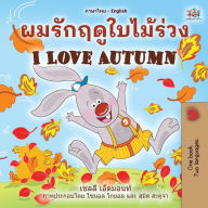 Title: I Love Autumn (Thai English Bilingual Children's Book), Author: Shelley Admont