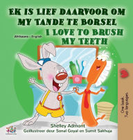 Title: I Love to Brush My Teeth (Afrikaans English Bilingual Children's Book), Author: Shelley Admont