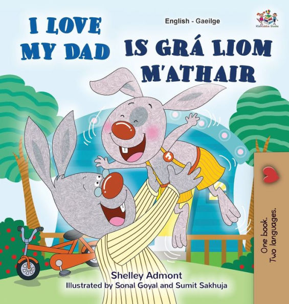 I Love My Dad (English Irish Bilingual Book for Kids)