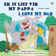 Title: I Love My Dad (Afrikaans English Bilingual Book for Kids), Author: Shelley Admont