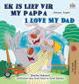 I Love My Dad (Afrikaans English Bilingual Book for Kids)