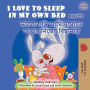 I Love to Sleep in My Own Bed (English Bengali Bilingual Children's Book)