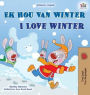 I Love Winter (Afrikaans English Bilingual Children's Book)