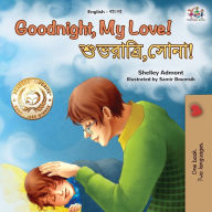 Title: Goodnight, My Love! (English Bengali Bilingual Children's Book), Author: Shelley Admont